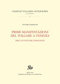 Prime manifestazioni del volgare a Venezia. Dieci avventure d’archivio (eBook, PDF) - Formentin, Vittorio