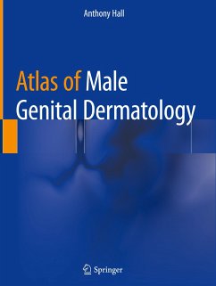 Atlas of Male Genital Dermatology - Hall, Anthony