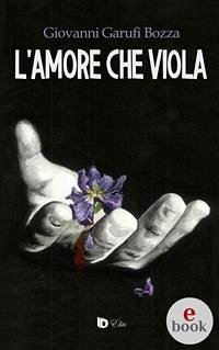 L'Amore che Viola (eBook, ePUB) - Garufi Bozza, Giovanni