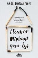 Eleanor Oliphant Gayet Iyi - Honeyman, Gail