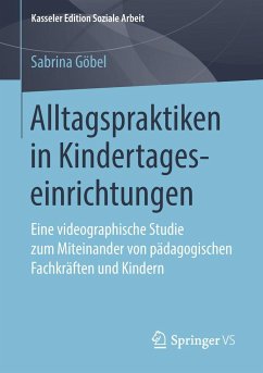 Alltagspraktiken in Kindertageseinrichtungen - Göbel, Sabrina