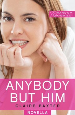 Anybody But Him (eBook, ePUB) - Baxter, Claire