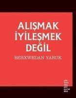 Alismak Iyilesmek Degil - Yaruk, Berxwedan