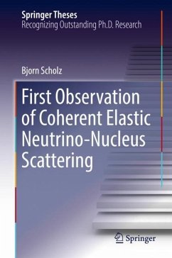 First Observation of Coherent Elastic Neutrino-Nucleus Scattering - Scholz, Bjorn