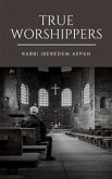True Worshippers (eBook, ePUB)