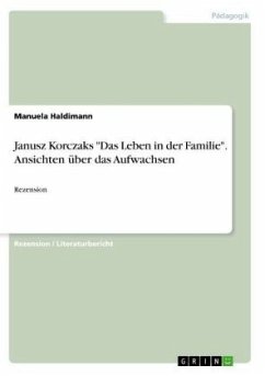 Janusz Korczaks "Das Leben in der Familie". Ansichten über das Aufwachsen