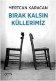 Birak Kalsin Küllerimiz