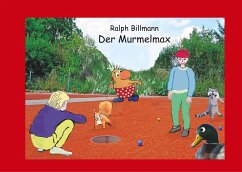 Der Murmelmax - Billmann, Ralph