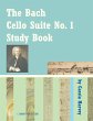 The Bach Cello Suite No. 1 Study Book... - Bild 1