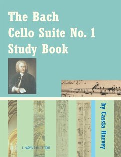 The Bach Cello Suite No. 1 Study Book for Cello - Harvey, Cassia