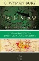 Pan-Islam veya Islam Imparatorlugu - Wyman Bury, G.