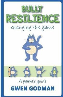 Bully Resilience - changing the game (eBook, ePUB) - Godman, Gwen