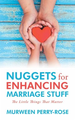 Nuggets for Enhancing Marriage Stuff (eBook, ePUB) Nuggets for Enhancing Marriage Stuff (eBook, ePUB)