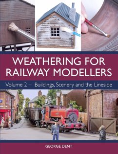 Weathering for Railway Modellers (eBook, ePUB) - Dent, George