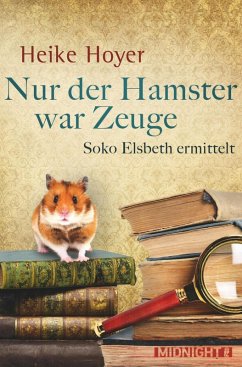Nur der Hamster war Zeuge (eBook, ePUB) - Hoyer, Heike