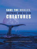 Save the Whales, Dolphins, and All Sea Creatures (eBook, ePUB)