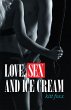 Love, Sex and Ice Cream (eBook, ePUB) - Bild 1