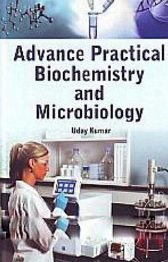 Advance Practical Biochemistry And Microbiology (eBook, ePUB) - Kumar, Uday