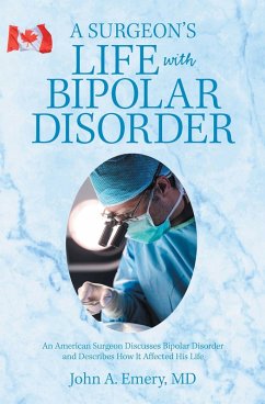 A Surgeon's Life with Bipolar Disorder (eBook, ePUB) - Emery MD, John A.