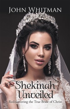 Shekinah Unveiled (eBook, ePUB) - Whitman, John