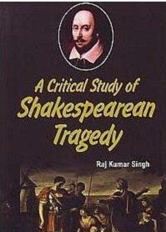 Critical Study Of Shakespearean Tragedy (eBook, ePUB) - Singh, Raj Kumar