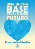 Una buena base para un buen futuro (eBook, ePUB)