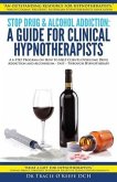 Stop Drug and Alcohol Addiction: A Guide for Clinical Hypnotherapists (eBook, ePUB)