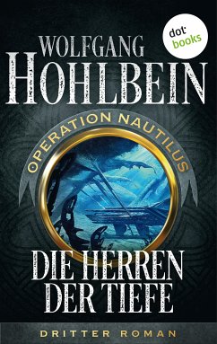 Die Herren der Tiefe / Operation Nautilus Bd.3 (eBook, ePUB) - Hohlbein, Wolfgang