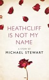 Heathcliff Is Not My Name (eBook, ePUB)