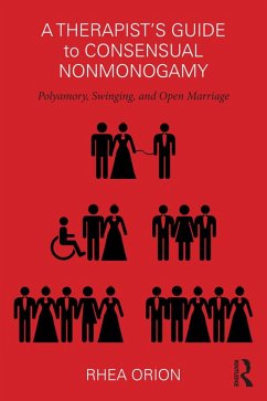 A Therapist's Guide to Consensual Nonmonogamy (eBook, PDF) - Orion, Rhea