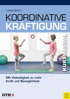 Koordinative Kräftigung (eBook, PDF) - Ludwig, Daniela; Brehm, Walter