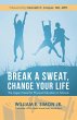 Break a Sweat, Change Your Life (eBook,... - Bild 1