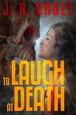 To Laugh At Death (Short Fiction Clean Romance Cozy Mystery Fantasy) (eBook, ePUB)