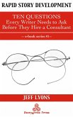 Rapid Story Development #3: Ten Questions Every Writer Needs to Ask Before They Hire a Consultant (eBook, ePUB)