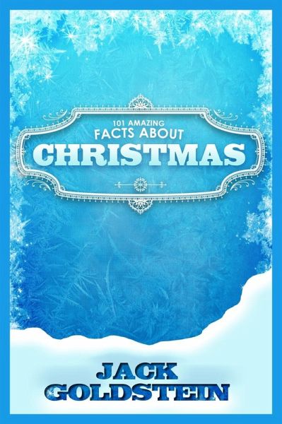 101 Amazing Facts about Christmas (eBook, PDF) 101 Amazing Facts about Christmas (eBook, PDF)