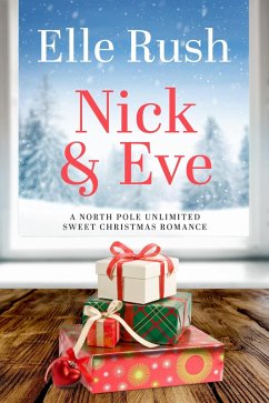 Nick and Eve (North Pole Unlimited, #3) (eBook, ePUB) - Rush, Elle