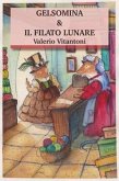 Gelsomina & Il Filato Lunare (eBook, ePUB) Gelsomina & Il Filato Lunare (eBook, ePUB)