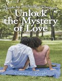 Unlock the Mystery of Love: Guide to a Healthy Romance (eBook, ePUB)