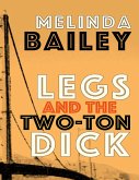 Legs And The Two-Ton Dick (eBook, ePUB)