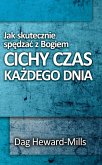 Jak skutecznie spedzac z Bogiem cichy czas kazdego dnia (eBook, ePUB)