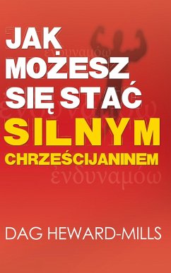 Cover Jak mozesz Sie Stac Silnym Chrzescijaninem (eBook, ePUB)