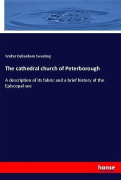 The cathedral church of Peterborough