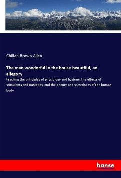 The man wonderful in the house beautiful, an allegory