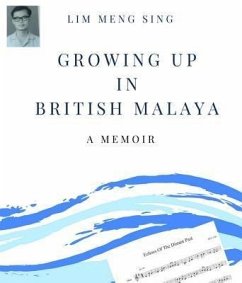 Growing Up In British Malaya A Memoir (eBook, ePUB) - Lim, Meng Sing