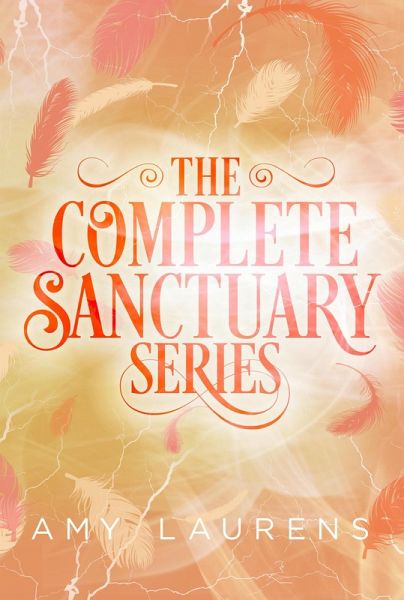 The Complete Sanctuary Series (eBook, ePUB) The Complete Sanctuary Series (eBook, ePUB)