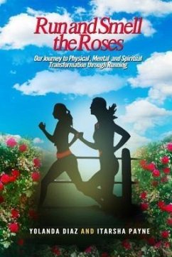 Run and Smell the Roses (eBook, ePUB) - Diaz, Yolanda; Payne, Itarsha
