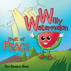 Willy Watermelon (eBook, ePUB) - Jones, Yira Bernard