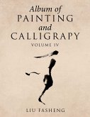 Album of Painting and Calligrapy Volume Iv (eBook, ePUB)