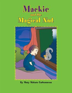 Mackie and the Magical Nut (eBook, ePUB) - Carbonneau, Mary Makara