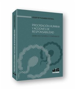 Procreación humana y acciones de responsabilidad : derecho español y comparado - Fugardo Estivill, José María